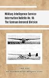 Military Intelligence Service Information Bulletin No. 18: The German Armored Division: 1942 (War Department: Military Intelligence Service at WW2 Book 5)