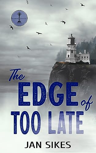 The Edge of Too Late (By: Jan Sikes) cover
