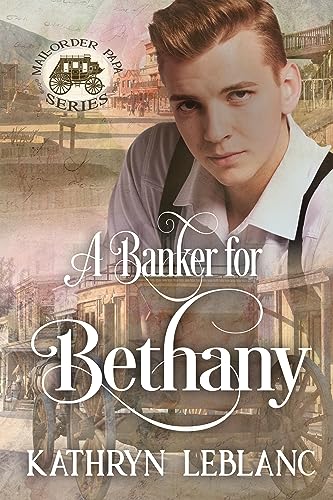 A Banker for Bethany (By: Kathryn LeBlanc) cover