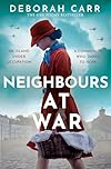 Neighbours at War: A brand new gripping and heartbreaking WWII historical novel for 2025