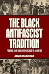 The Black Antifascist Tradition: Fighting Back From Anti-Lynching to Abolition