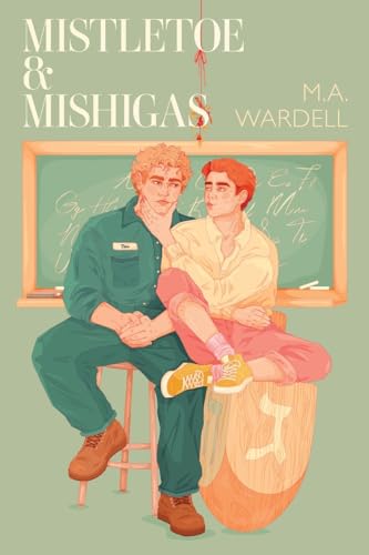 Cover of Mistletoe & Mishigas (Teachers in Love) by M.A. Wardell