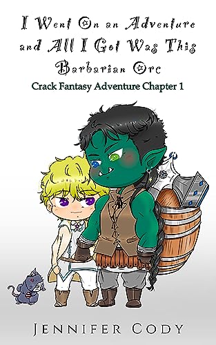 I Went On an Adventure and All I Got Was This Barbarian Orc: Crack Fantasy Adventure Chapter 1 book cover