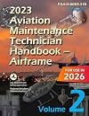 2023 Aviation Maintenance Technician Handbook – Airframe (Volume 2/2): FAA-H-8083-31B (Color Print)