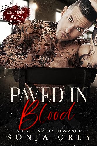 Paved in Blood: A Dark Mafia Romance (Melnikov Bratva Book 1)