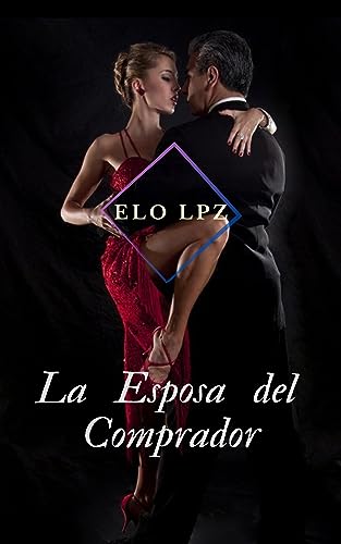 La esposa del comprador: Novela Romantica Contemporanea