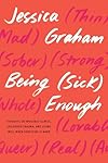 Being (Sick) Enough: Thoughts on Invisible Illness, Childhood Trauma, and Living Well When Surviving is Hard