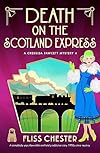 Death on the Scotland Express: A completely unputdownable and totally addictive cozy 1920s crime mystery (A Cressida Fawcett Mystery Book 4)