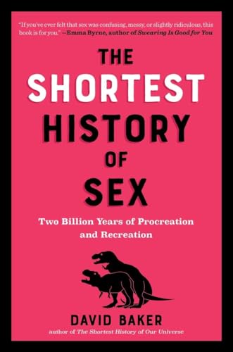 The Shortest History of Sex (By: David Baker,Simon Whistler) cover