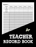 Teacher Record Book for Grading: Record Book and Attendance For Elementary Middle and High School, Class Record Book, Gradebook for Teachers, Large ... for Homeschool and Perfect Teacher Gift