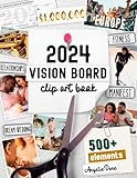 2024 Vision Board Clip Art Book: Create Powerful Vision Boards from 500+ Images, Quotes, and Words to Achieve Your Best Year Ever | Inspirational Pictures For Women and Men (Vision Board Supplies)