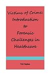 Victims of Crime: Introduction to Forensic Challenges in Healthcare