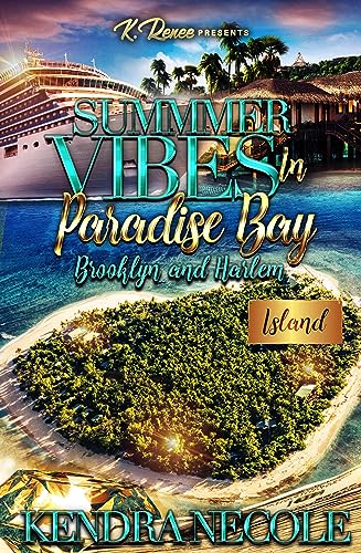 Summer Vibes In Paradise Bay: Brooklyn & Harlem (By: Kendra Necole) cover