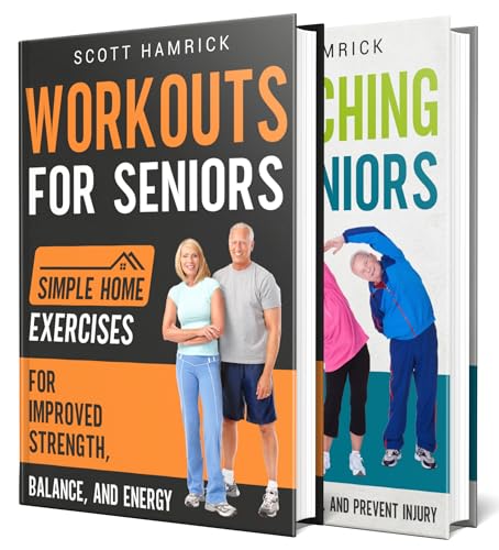 Workouts and Stretching for Seniors: Unlock Strength and Improve Mobility with Simple Home Exercises and Stretches