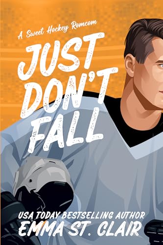 Just Don't Fall (By: Emma St. Clair) cover