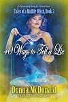 40 Ways to Tell a Lie: A Paranormal Women's Fiction Novel (Tales of a Midlife Witch Book 3)