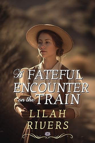 A Fateful Encounter on the Train (By: Lilah Rivers) cover