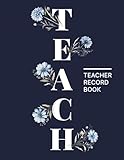 Teacher Record Book for Grading: Record Book and Attendance For Elementary Middle and High School, Class Record Book, Gradebook for Teachers, Large ... for Homeschool and Perfect Teacher Gift