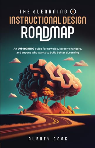 The eLearning & Instructional Design Roadmap by Aubrey Cook