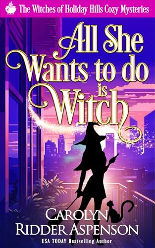 All She Wants To Do Is Witch book cover