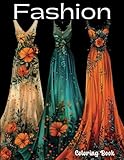 Fashion Coloring Book for Adults: An Enchanting Coloring Experience for Fashion Enthusiasts. Featuring 50 Modern and Vintage Designs, Including Floral ... Dresses, and Much More! (Fashion Books)