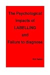 The Psychological Impacts of Labelling and Failure to Diagnose.