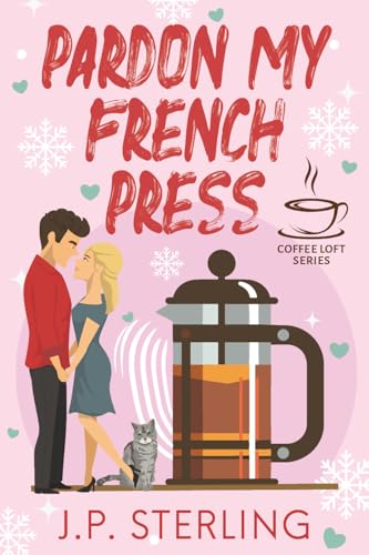 Pardon My French Press (By: J.P. Sterling) cover