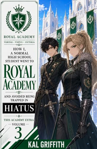 How I, A Normal High School Student, Went to Royal Academy and Avoided Being Trapped in Hiatus: Vol 3 book cover