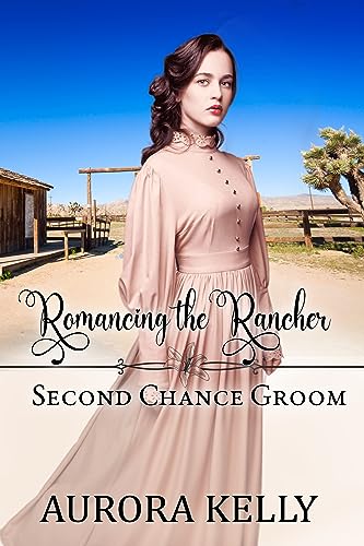 Romancing the Rancher (By: Aurora Kelly) cover