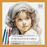 Learn to color like a professional Portraits of Girls. Artistic illustration with colored pencil: Perfecting Your Portraits of Girls with Colored ... Drawing and Color in Realistic Portraits)