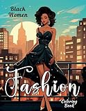 Black Women Fashion Coloring Book: Celebrating African-American Beauty. Featuring Modern and Stylish Designs, Including Floral Patterns, Jeans and ... and Much More!: Black Girl Coloring Book