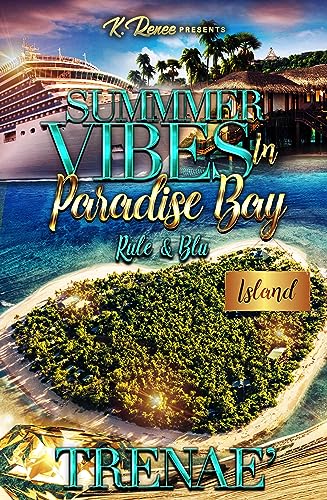Summer Vibes In Paradise Bay: Rule & Blu (By: Trenae’) cover