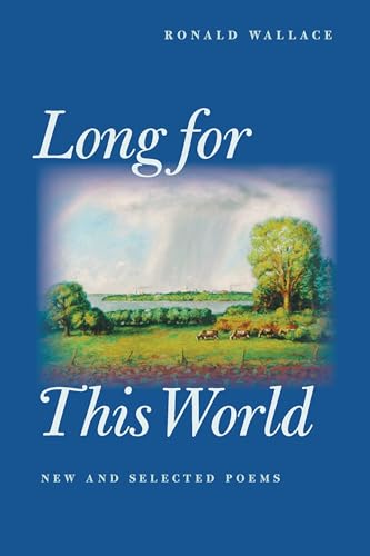 Long For This World (By: Ronald Wallace) cover
