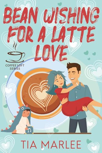 Bean Wishing for a Latte Love book cover