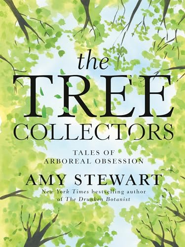 The Tree Collectors: Tales of Arboreal Obsession book cover