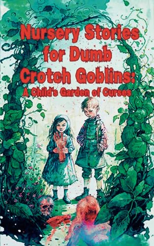 Nursery Stories for Dumb Crotch Goblins book cover