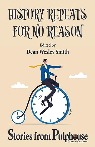 History Repeats for No Reason: Stories from Pulphouse Fiction Magazine cover