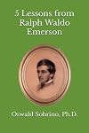 5 Lessons from Ralph Waldo Emerson (5 Lessons from Great Thinkers)