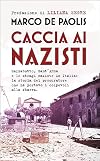 Caccia ai nazisti: Marzabotto, Sant'anna e le stragi naziste in Italia: la storia del procuratore che ha portato i colpevoli alla sbarra