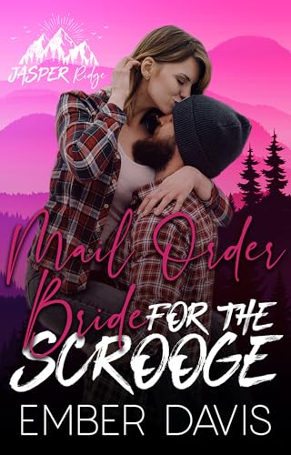 Mail Order Bride for the Scrooge (By: Ember Davis) cover