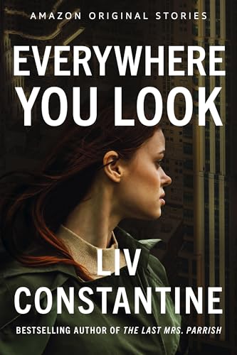 Everywhere You Look (By: Liv Constantine) cover