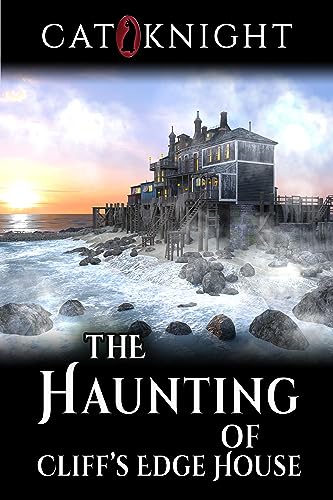 The Haunting Of Cliff's Edge House book cover