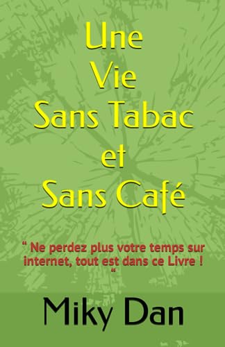 Une Vie Sans Tabac et Sans Café : Ne perdez plus votre temps sur internet