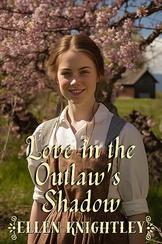 Love in the Outlaw's Shadow (By: Ellen Knightley) cover