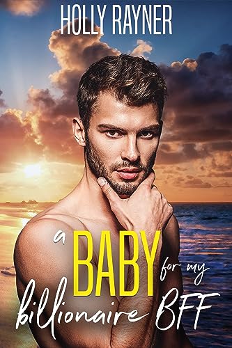 A Baby For My Billionaire BFF cover