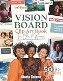Vision Board Clip Art Book For Black Women: 500+ Powerful Images, Words And Other Vision Board Supplies To Manifest Your Perfect Life