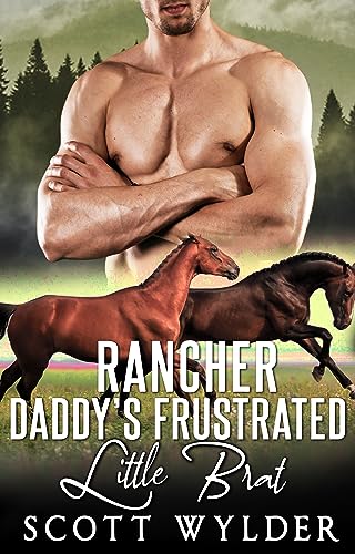 Rancher Daddy's Frustrated Little Brat book cover