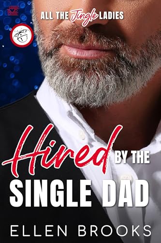 Hired by the Single Dad (By: Ellen Brooks) cover