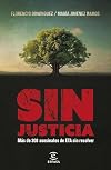 Sin justicia: Más de 300 asesinatos de ETA sin resolver (NO FICCIÓN) (Spanish Edition)