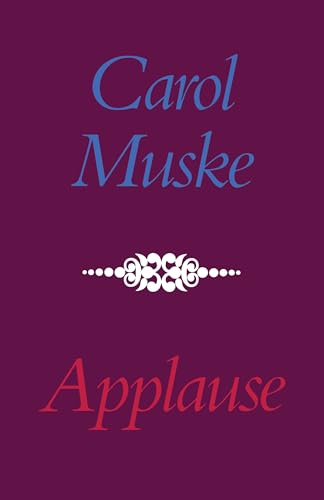 Applause (By: Carol Muske-Dukes) cover
